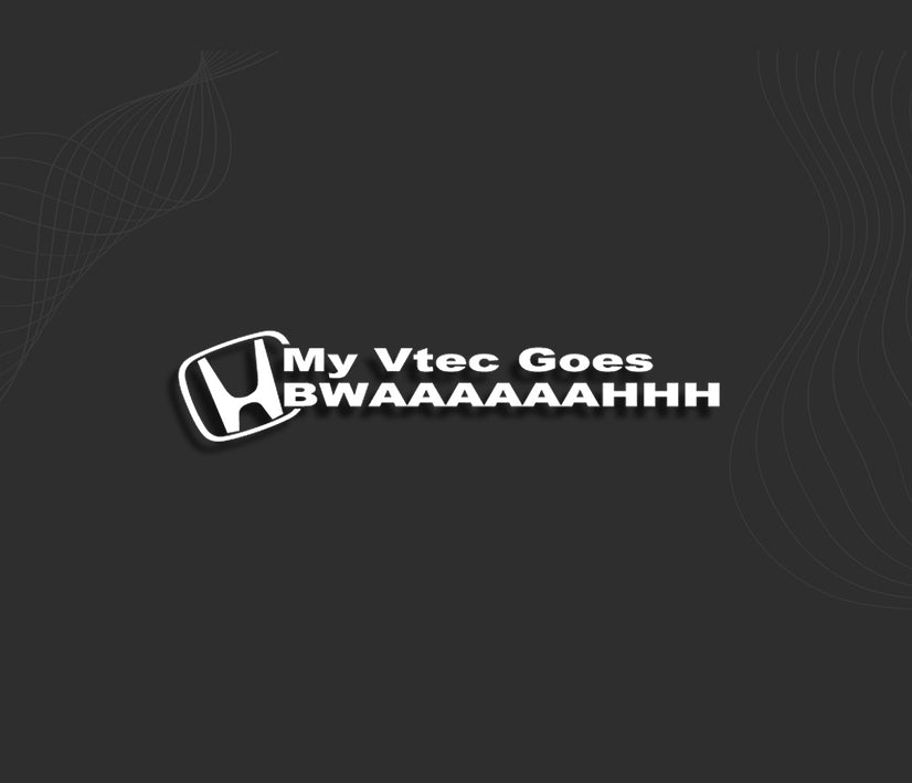 Stickers MY VTEC GOES BWAAAHHH