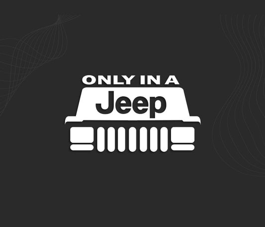 Autocollant ONLY IN A JEEP, stickers carrosserie 4x4. 