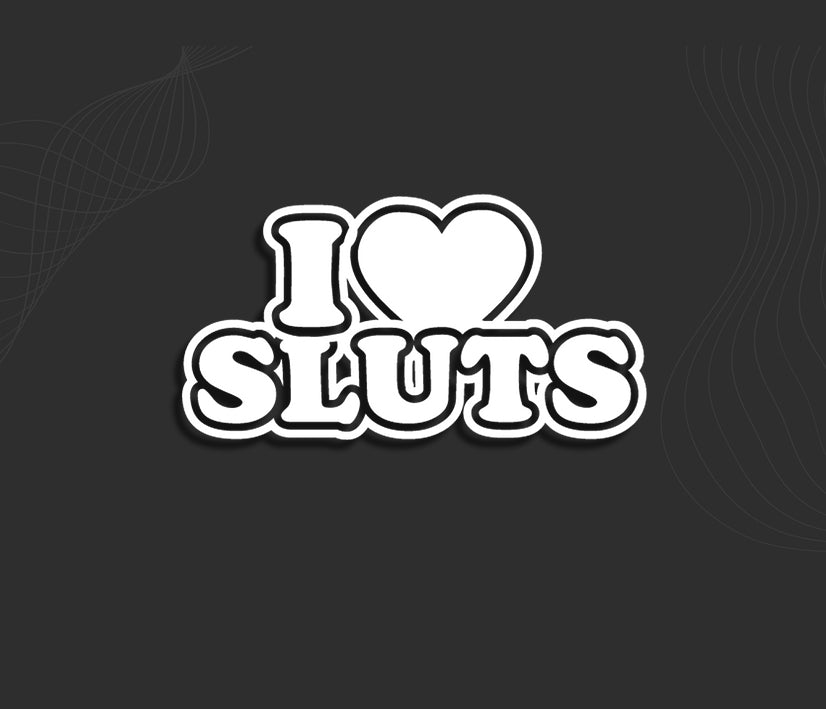Stickers I LOVE SLUTS