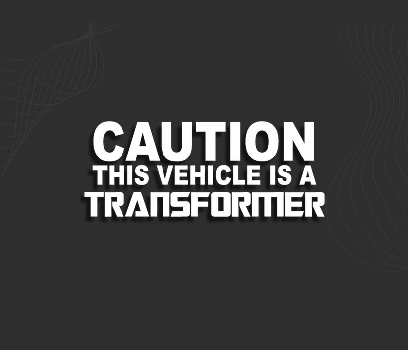 Stickers CAUTION VEHICULE TRANSFORMER